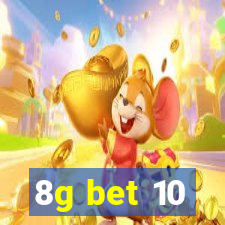 8g bet 10